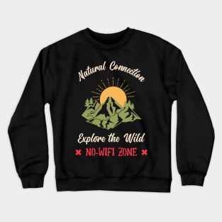 Explore The Wild Nature Is Calling Outdoors Outdoorsman Crewneck Sweatshirt